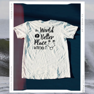 the world is better with YOU in it TEE