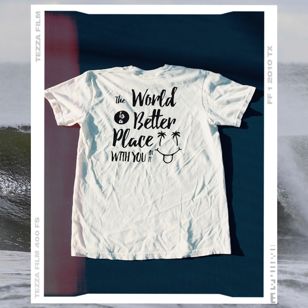 the world is better with YOU in it TEE